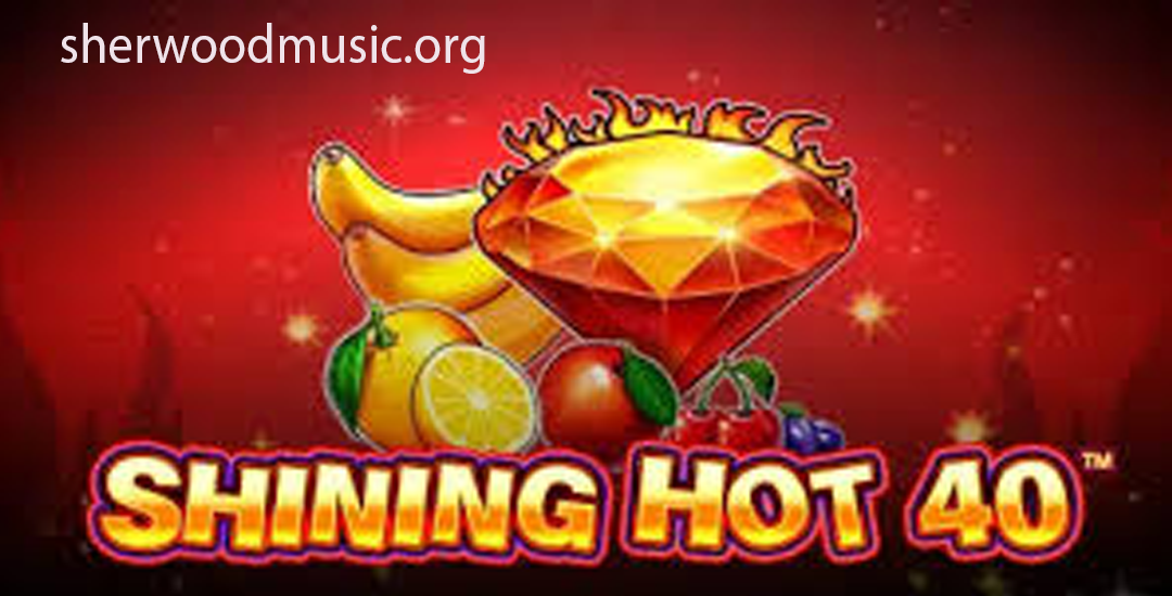 Shining Hot 40 Slot Gacor Terbaru: Bocoran & Peluang Maxwin