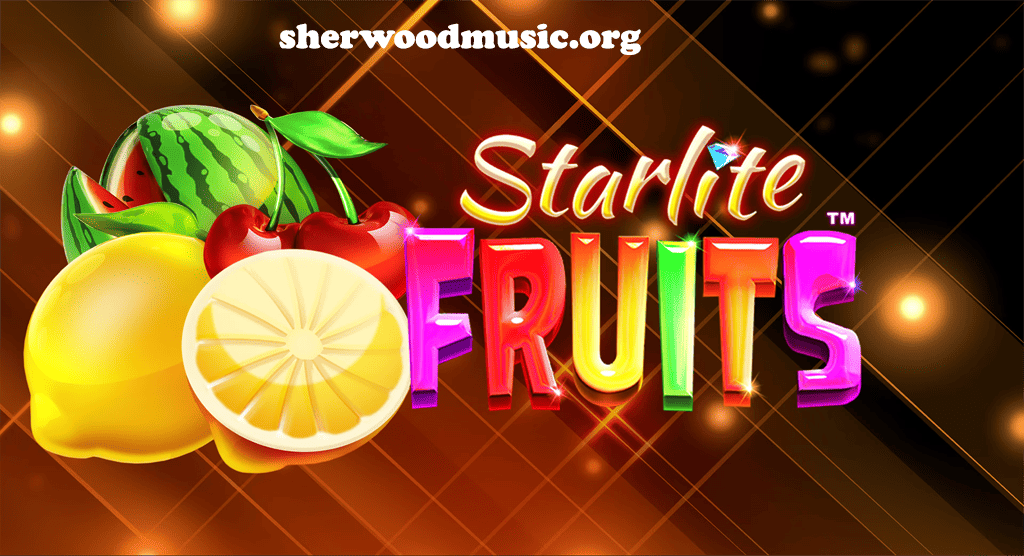 Starlite Fruits: Jenis Slot Online yang Menggembirakan dan Menguntungkan